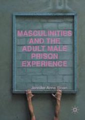 book Masculinities and the Adult Male Prison Experience
