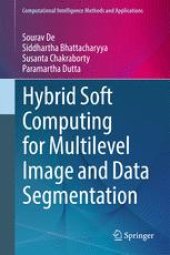 book Hybrid Soft Computing for Multilevel Image and Data Segmentation