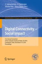 book Digital Connectivity – Social Impact: 51st Annual Convention of the Computer Society of India, CSI 2016, Coimbatore, India, December 8-9, 2016, Proceedings