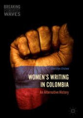 book Women's Writing in Colombia: An Alternative History