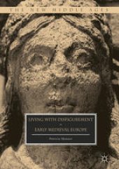 book Living with Disfigurement in Early Medieval Europe