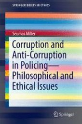 book Corruption and Anti-Corruption in Policing—Philosophical and Ethical Issues