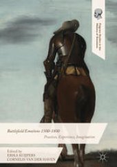 book Battlefield Emotions 1500-1800: Practices, Experience, Imagination