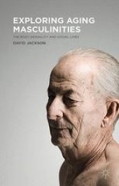 book Exploring Aging Masculinities: The Body, Sexuality and Social Lives