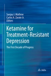 book Ketamine for Treatment-Resistant Depression: The First Decade of Progress