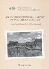 book An Environmental History of Southern Malawi: Land and People of the Shire Highlands