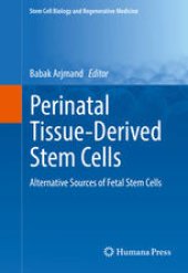 book Perinatal Tissue-Derived Stem Cells: Alternative Sources of Fetal Stem Cells