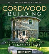 book Cordwood building: a comprehensive guide to the state of the art