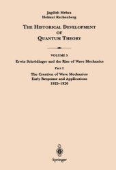 book The Historical Development of Quantum Theory. Vol. 5: Erwin Schrödinger and the Rise of Wave Mechanics. Part 2: The Creation of Wave Mechanics; Early Response and Applications 1925-1926