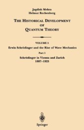 book The Historical Development of Quantum Theory, Vol. 5: Erwin Schrödinger and the Rise of Wave Mechanics, Part 1: Schrödinger in Vienna and Zurich, 1887-1925