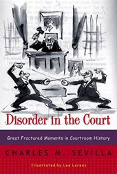 book Disorder in the Court: Great Fractured Moments in Courtroom History