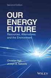 book Our energy future: resources, alternatives and the environment