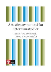 book Att göra systematiska litteraturstudier : värdering, analys och presentation av omvårdnadsforskning