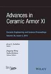 book Advances in ceramic armor XI: a collection of papers presented at the 39th International Conference on Advanced Ceramics and Composites, January 25-30, 2015, Daytona Beach, Florida