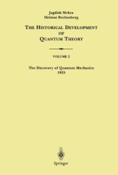 book The Historical Development of Quantum Theory, Volume 2: The Discovery of Quantum Mechanics, 1925