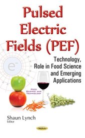 book Pulsed electric fields (PEF): technology, role in food science and emerging applications