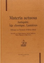 book Materia actuosa : Antiquité, âge classique, Lumières : mélanges en l’honneur d’Olivier Bloch