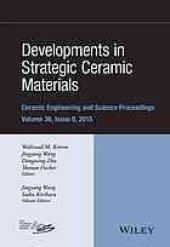 book Developments in strategic ceramic materials: a collection of papers presented at the 39th International Conference on Advanced Ceramics and Composites, January 25-30, 2015, Daytona Beach, Florida