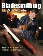 book Bladesmithing with Murray Carter: Modern Application of Traditional Techniques