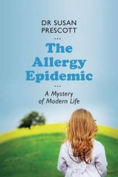 book The Allergy Epidemic: A Mystery of Modern Life