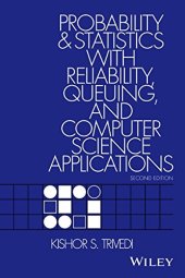 book Probability and Statistics with Reliability, Queueing, and Computer Science Applications