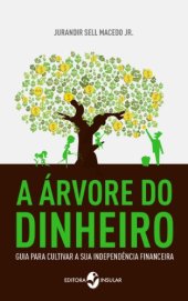 book A árvore do dinheiro:  Guia para cultivar a sua independência financeira