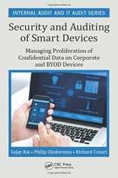 book Security and Auditing of Smart Devices: Managing Proliferation of Confidential Data on Corporate and BYOD Devices