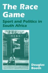 book The Race Game: Sport and Politics in South Africa