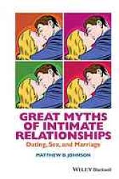 book Great myths of intimate relationships : dating, sex, and marriage