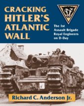 book Cracking Hitler’s Atlantic Wall: The 1st Assault Brigade Royal Engineers on D-Day