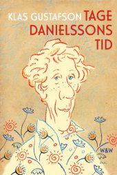 book Tage Danielssons tid : en biografi