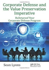 book Corporate Defense and the Value Preservation Imperative: Bulletproof Your Corporate Defense Program