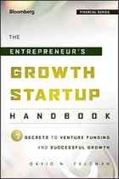 book The entrepreneur's growth startup handbook : 7 secrets to venture funding and successful growth