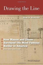 book Drawing the Line: How Mason and Dixon Surveyed the Most Famous Border in America