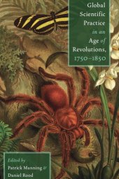 book Global Scientific Practice in an Age of Revolutions, 1750-1850