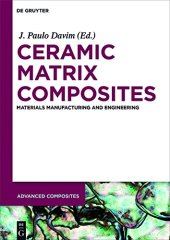 book Ceramic Matrix Composites: Materials, Manufacturing and Engineering