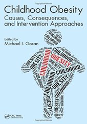 book Childhood obesity: causes, consequences, and intervention approaches