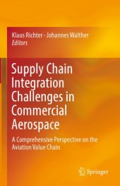 book Supply Chain Integration Challenges in Commercial Aerospace: A Comprehensive Perspective on the Aviation Value Chain