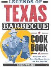 book Legends of Texas barbecue cookbook : recipes and recollections from the pit bosses