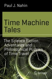 book Time Machine Tales  The Science Fiction Adventures and Philosophical Puzzles of Time Travel