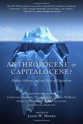 book Anthropocene or Capitalocene?: Nature, History, and the Crisis of Capitalism