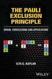 book The Pauli exclusion principle : origin, verifications and applications