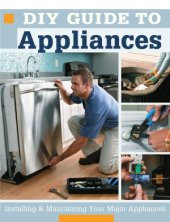 book DIY Guide to Appliances  Installing and Maintaining Your Major Appliances