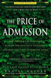 book The Price of Admission: How America’s Ruling Class Buys Its Way into Elite Colleges--and Who Gets Left Outside the Gates