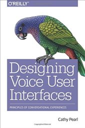 book Designing Voice User Interfaces: Principles of Conversational Experiences