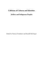 book Collisions of cultures and identities : settlers and indigenous peoples