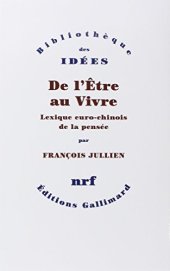 book De l’Être au Vivre: Lexique euro-chinois de la pensée