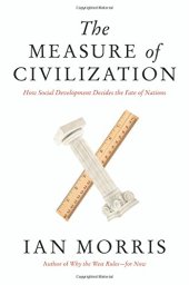 book The Measure of Civilization: How Social Development Decides the Fate of Nations