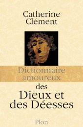 book Dictionnaire amoureux des dieux et des deesses