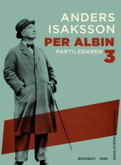 book Per Albin 3 : Partiledaren